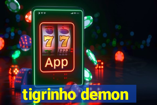 tigrinho demon